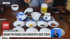 VIDEO: Ragam Teh Bunga & Khasiatnya Bagi Tubuh