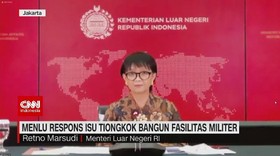 VIDEO: Menlu Respons Isu Tiongkok Bangun Fasilitas Militer
