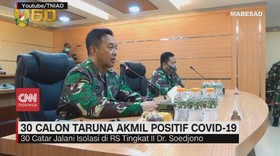 VIDEO: 30 Calon Taruna Akmil Positif Covid-19