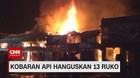 VIDEO: Kobaran Api Hanguskan 13 Ruko