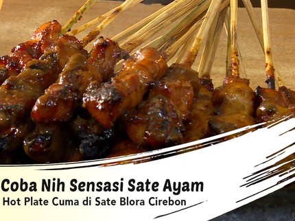 Coba Nih Sensasi Sate Ayam Hot Plate Cuma di Sate Blora Cirebon