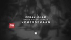 VIDEO: Peran Islam dalam Bingkai Sejarah Kemerdekaan