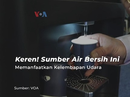 Keren! Sumber Air Bersih Ini Memanfaatkan Kelembapan Udara