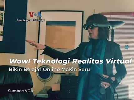 Wow! Teknologi Realitas Virtual Bikin Belajar Online Makin Seru