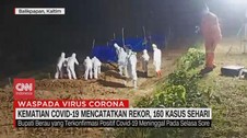 VIDEO: Kematian Covid-19 Mencatatkan Rekor, 160 Kasus Sehari