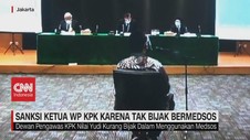 VIDEO: Sanksi Ketua WP KPK Karena Tak Bijak Bermedsos
