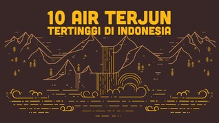 INFOGRAFIS: 10 Air Terjun Tertinggi di Indonesia