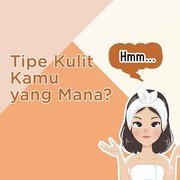 Kenalan dengan Tipe Kulit Kamu Yuk!