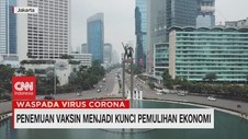 VIDEO: Penemuan Vaksin Menjadi Kunci Pemulihan Ekonomi