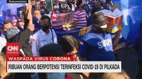 VIDEO: Ribuan Orang Berpotensi Terinfeksi Covid-19 di Pilkada