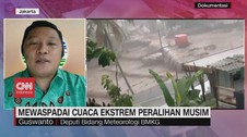 VIDEO: Mewaspadai Cuaca Ekstrem Peralihan Musim
