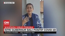 VIDEO: Istri Gubernur Bali Positif Covid-19