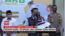 VIDEO: Ridwan Kamil Tetapkan 5 Daerah Zona Merah Covid-19