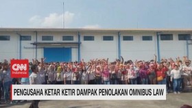 VIDEO: Pengusaha Ketar-Ketir Dampak Penolakan Omnibus Law