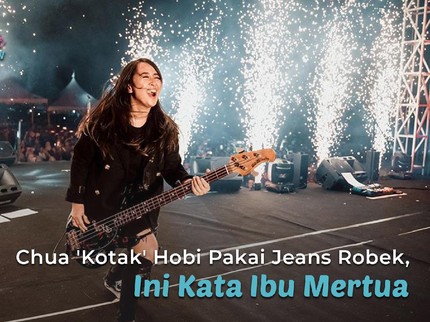 Chua 'Kotak' Hobi Pakai Jeans Robek, Ini Kata Ibu Mertua