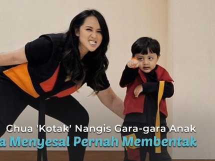 Chua 'Kotak' Nangis Gara-gara Anak hingga Menyesal Pernah Membentak
