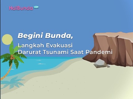 Begini Bunda, Langkah Evakuasi Darurat Tsunami Saat Pandemi