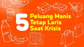 INFOGRAFIS: 5 Peluang Manis Tetap Laris Saat Krisis