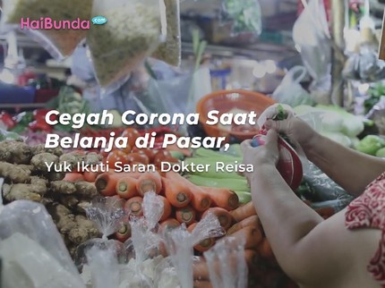 Cegah Corona Saat Belanja di Pasar, Yuk Ikuti Saran Dokter Reisa