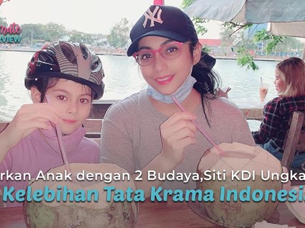 Besarkan Anak dengan 2 Budaya, Siti KDI Ungkap Kelebihan Tata Krama Indonesia