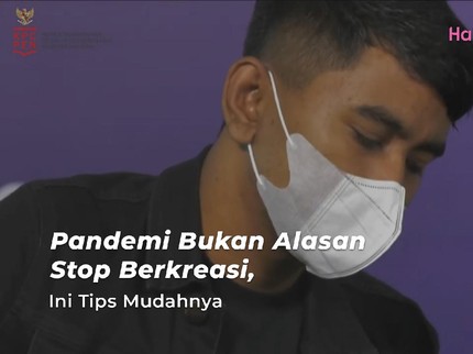 Pandemi Bukan Alasan Stop Berkreasi, Ini Tips Mudahnya