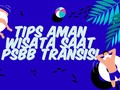 INFOGRAFIS: Tips Aman Wisata Saat PSBB Transisi