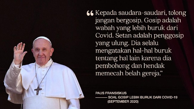 Pemimpin Gereja Katolik Roma Vatikan, Paus Fransiskus, beberapa kali menyampaikan pernyataan yang ramai diperbincangkan.