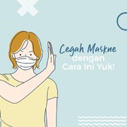 Cegah Maskne dengan Cara Ini yuk!