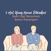 Lagi Berantem Sama Pasangan? Jangan Sampai Kamu Melakukan Hal Ini!