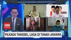 VIDEO: Pilkada Tangsel, Laga di Tanah Jawara (5-5)