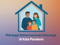 VIDEO: Menjaga Keharmonisan Keluarga di Kala Pandemi