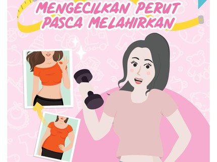 4 Cara Mengecilkan Perut Pasca Melahirkan