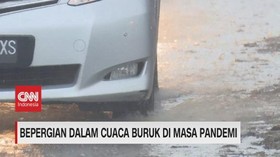 VIDEO: Bepergian Dalam Cuaca Buruk di Masa Pandemi