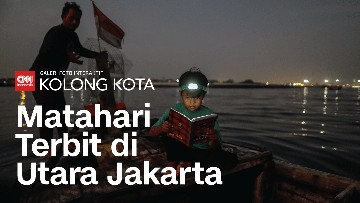 Kolong Kota: Matahari Terbit di Utara Jakarta