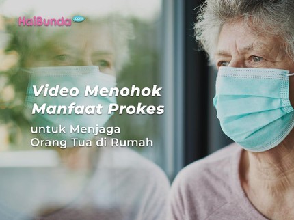 Video Menohok Manfaat Prokes untuk Menjaga Orang Tua di Rumah