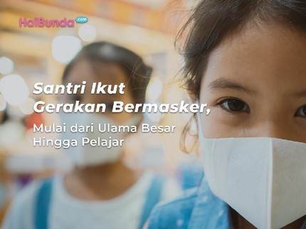 Santri Ikut Gerakan Bermasker, Mulai dari Ulama Besar Hingga Pelajar