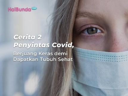 Cerita 2 Penyintas Covid, Berjuang Keras demi Dapatkan Tubuh Sehat