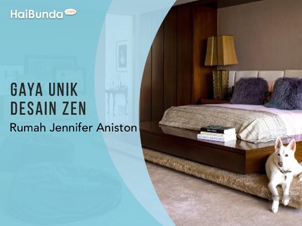 Gaya Unik Desain Zen Rumah Jennifer Aniston