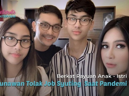 Berkat Rayuan Anak - Istri, Gunawan Tolak Job Syuting Saat Pandemi