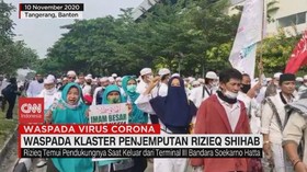 VIDEO: Waspada Klaster Covid-19 Penjemputan Rizieq Shihab