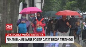 VIDEO: Penambahan Kasus Positif Catat Rekor Tertinggi
