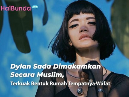 Dylan Sada Dimakamkan Secara Muslim, Terkuak Bentuk Rumah Tempatnya Wafat
