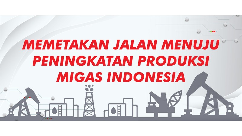 Sumber daya alam minyak dan gas bumi (migas) masih memainkan peranan penting bagi perekonomian Indonesia.