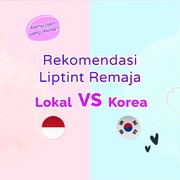 Rekomendasi Liptint Remaja Lokal vs Korea