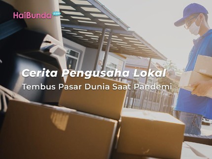 Cerita Pengusaha Lokal Tembus Pasar Dunia Saat Pandemi