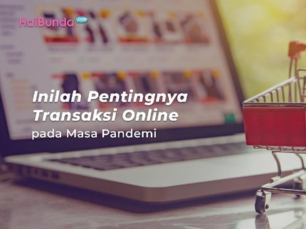 Inilah Pentingnya Transaksi Online pada Masa Pandemi