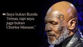 CELOTEH: Kata-kata Kontroversial Mike Tyson Mike Tyson, yang akan melawan Roy Jones Jr. pada duel ekshibisi, sering mengeluarkan pernyataan kontroversial sepanjang kariernya.