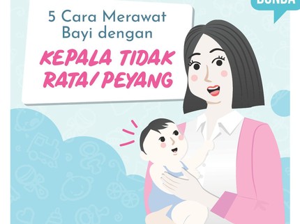 5 Cara Merawat Bayi dengan Kepala Tidak Rata/Peyang