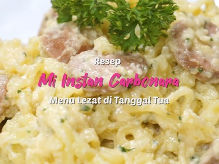 Resep Lezat di Tanggal Tua; Mi Instan Carbonara