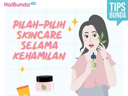Pilih-pilih Skincare Selama Kehamilan